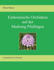 heimische orchideen auf der markung pfullingen (ebook)-olivér meiser-9783757896065