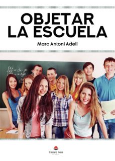 Descargas de libros electrónicos gratis para ipad mini OBJETAR LA ESCUELA (Spanish Edition) 9788413170565 de MARC ANTONI ADELL CUEVA