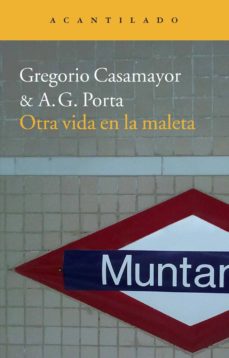 Audiolibros gratis para descargar OTRA VIDA EN LA MALETA in Spanish de GREGORIO CASAMAYOR, A. G. PORTA DJVU 9788415689065