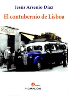 Ebooks para hombres descargar gratis EL CONTUBERNIO DE LISBOA 9788415916765  de J. ARSENIO DIAZ (Literatura española)