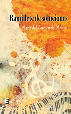 Descargas de libros mp3 RAMILLETE DE SOLUCIONES de MARIA DEL CARMEN DEL MOLINO NUEZ 9788416947065