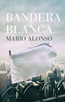 Descargar libros electrónicos en formato jar BANDERA BLANCA de MARIO ALONSO AYALA ePub iBook