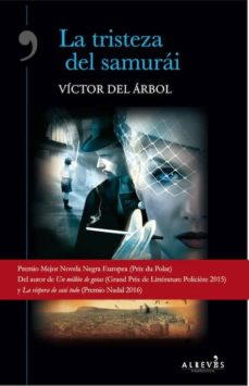 Descargador de libros para móvil. LA TRISTEZA DEL SAMURAI de VICTOR DEL ARBOL  (Spanish Edition) 9788417077365
