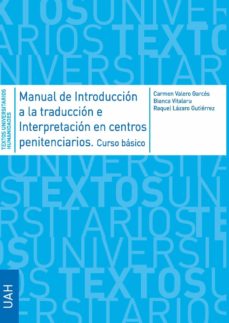 Descargar google books iphone MANUAL DE INTRODUCCIÓN A LA TRADUCCIÓN E INTERPRETACIÓN EN CENTRO S PENITENCIARIOS. CURSO BÁSICO. en español 9788417729165