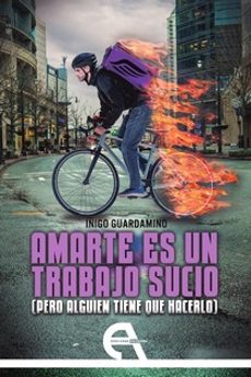 eBooks pdf: AMARTE ES UN TRABAJO SUCIO (PERO ALGUIEN TIENE QUE HACERLO)  de IÑIGO GUARDAMINO