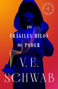 Descargar libros electrónicos gratis literatura LOS FRAGILES HILOS DEL PODER (COLORES DE MAGIA VOL. 4) in Spanish RTF iBook de V.E. SCHWAB 9788419030665