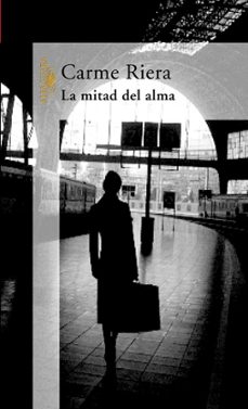 Descarga gratis los ebooks. LA MITAD DEL ALMA (Spanish Edition) PDF iBook DJVU 9788420428765 de CARME RIERA