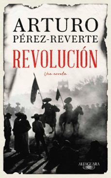 REVOLUCION | ARTURO PEREZ REVERTE Casa Libro