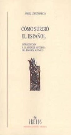 Relaismarechiaro.it Como Surgio El Español: Introduccion A La Sintaxis Historica Del Español Antiguo Image