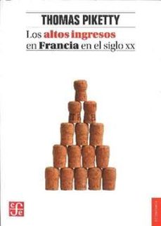 Portada de LOS ALTOS INGRESOS EN FRANCIA EN EL SIGLO XX: DESIGUALDADES Y REDISTRIBUCIONES, 1901-1998
