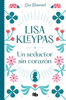 Descarga gratuita de libros en español. UN SEDUCTOR SIN CORAZÓN (LOS RAVENEL 1) de LISA KLEYPAS