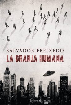 9788493972165 - La granja humana (Salvador Freixedo) - (Audiolibro Voz Humana)