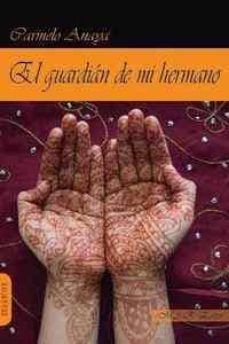 Descargar libros gratis en ipad EL GUARDIAN DE MI HERMANO  9788494148965 de CARMELO ANAYA
