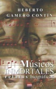 Descargar MUSICOS INMORTALES: RELATOS BIOGRAFICOS gratis pdf - leer online