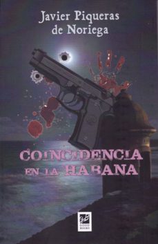 Libro pdf descargador COINCIDENCIA EN LA HABANA iBook PDB FB2 in Spanish de JAVIER PIQUERAS DE NORIEGA 9788494507465