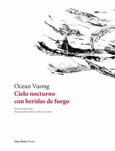 CIELO NOCTURNO CON HERIDAS DE FUEGO | OCEAN VUONG | Comprar libro ...