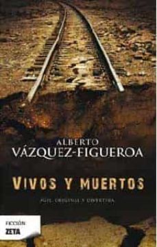 Libro electrónico para el examen de banco descarga gratuita VIVOS Y MUERTOS de ALBERTO VAZQUEZ-FIGUEROA 9788498722765 (Spanish Edition) 