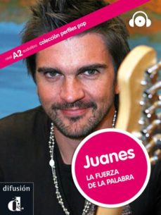 Portada de JUANES: LA FUERZA DE LA PALABRA + CD  (PERFILES POP: A1-A2)