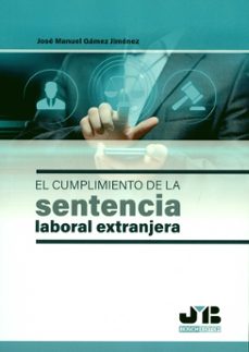 Portada de EL CUMPLIMIENTO DE LA SENTENCIA LABORAL EXTRANJERA