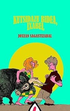 Portada de KUTSIDAZU BIDEA, IXABEL