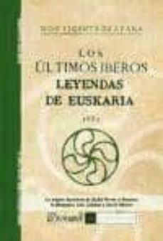 Portada de FACSIMIL: LOS ULTIMOS IBEROS. LEYENDAS DE EUSKARIA