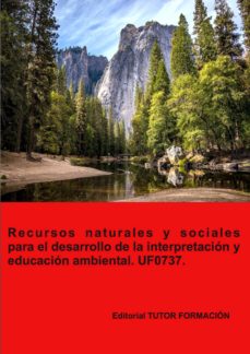 Portada de UF0737.RECURSOS NATURALES Y SOCIALES PARA EL DESARROLLO DE LA INTERPRETACION Y EDUCACION AMBIENTAL