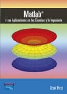 Portada de MATLAB Y SUS APLICACIONES EN LAS CIENCIAS Y LA INGENIERIA
