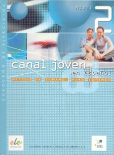 Portada de CANAL JOVEN EN ESPAÑOL: METODO DE ESPAÑOL PARA JOVENES (NIVEL 2, CUADERNO DE EJERCICIOS)