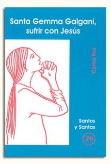 Portada de SANTA GEMA GALGANI, SUFRIR CON JESUS