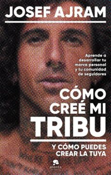 Portada de COMO CREE MI TRIBU Y COMO PUEDES CREAR LA TUYA (EBOOK)