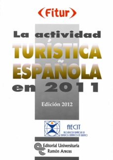 Portada de LA ACTIVIDAD TURISTICA ESPAÑOLA EN 2011