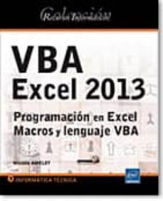 Libros en francés descargar RECURSOS INFORMÁTICOS VBA EXCEL 2013 - PROGRAMACIÓN EN EXCEL: MACROS Y LENGUAJE VBA PDF (Literatura española) 9782746083875 de 