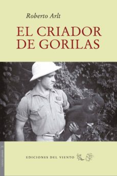 Descargas de libros electrónicos en línea EL CRIADOR DE GORILAS de ROBERTO ARLT (Spanish Edition)