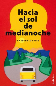 Descargar ebook online HACIA EL SOL DE MEDIANOCHE ePub in Spanish 9788415732075 de CATRINA DAVIES