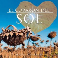 Es serie de libros descarga gratuita. EL CORAZON DEL SOL 9788417848675 de MAITE ALBARRÁN