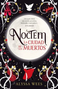 Descarga gratis archivos pdf de libros. NOCTEM: LA CIUDAD DE LOS MUERTOS (Literatura española) de ALYSSA WEES MOBI iBook CHM 9788419030375