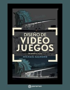 Ebook completo descarga gratuita DISEÑO DE VIDEOJUEGOS DE AMATEUR A PRO de MICHAEL SALMOND  in Spanish 9788434213975