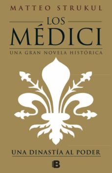 Descargar libros electrónicos gratuitos de google LOS MEDICI (LOS MEDICI 1) (Spanish Edition) de MATTEO STRUKUL
