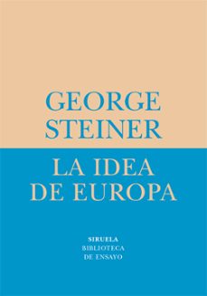 LA IDEA DE EUROPA | GEORGE STEINER | Casa del Libro México