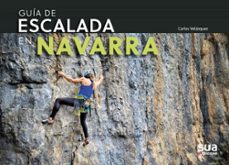 Descarga de libro en línea GUIA DE ESCALADA EN NAVARRA in Spanish de CARLOS VELAZQUEZ 9788482167275