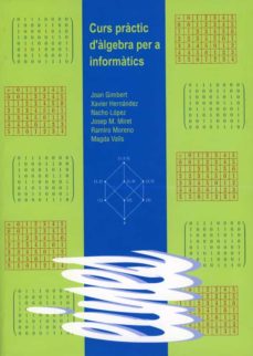 Descargar CURS PRACTIC D ALGEBRA PER A INFORMATICS gratis pdf - leer online