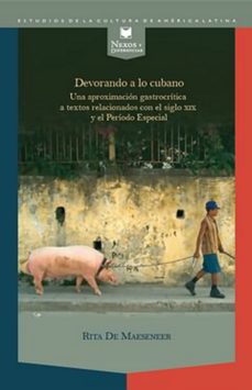 Descargar libros de epub gratis DEVORANDO LO CUBANO 9788484896975 de RITA DE MAESENEER en español