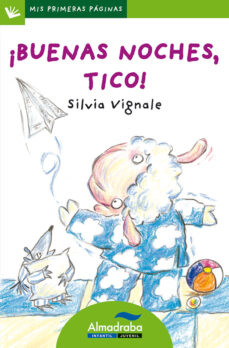 BUENAS NOCHES, TICO! (PRIMERAS PAGINAS - LP: LETRA DE PALO) | SILVIA VIGNALE | Casa del Libro BUENAS NOCHES, TICO! (PRIMERAS PAGINAS - LP: LETRA DE PALO) | SILVIA VIGNALE | Casa del Libro
