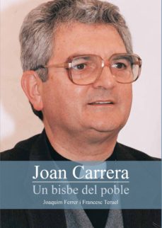 Book's Cover of Joan Carrera: Un Bisbe Del Poble. Una Vida Al Servei Del Pais