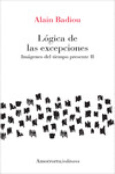 Descargar ebooks en inglés en pdf gratis LOGICA DE LAS EXCEPCIONES: IMAGENES DEL TIEMPO PRESENTE II de ALAIN BADIOU CHM en español