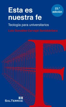 Portada de ESTA ES NUESTRA FE : TEOLOGIA PARA UNIVERSITARIOS