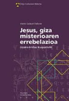 Portada de JESUS, GIZA MISTERIOAREN ERREBELAZIOA: GIZAKIA KRISTAU IKUSPUNTUT IK