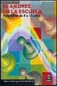 Portada de EL AJEDREZ EN LA ESCUELA: PARA NIÑOS DE 8 A 10 AÑOS