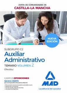 Portada de CUERPO AUXILIAR ADMINISTRATIVO (SUBGRUPO C2) DE LA JUNTA DE COMUNIDADES DE CASTILLA-LA MANCHA. TEMARIO VOLUMEN 2 (OFIMATICA)