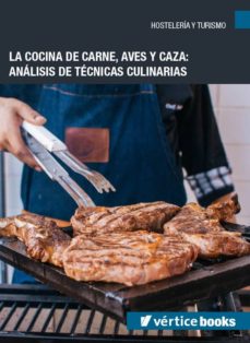 Portada de HOTR046PO - LA COCINA DE CARNE, AVES Y CAZA: ANALISIS DE TECNICAS CULINARIAS